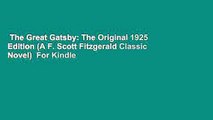 The Great Gatsby: The Original 1925 Edition (A F. Scott Fitzgerald Classic Novel)  For Kindle