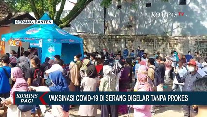 Vaksinasi Covid-19 di Serang Digelar Tanpa Protokol Kesehatan