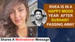 Rhea Chakraborty Shares A Smiling Selfie With A Message Year After Sushant Passing Away