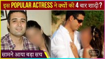 OMG! This is why This Popular Actress Got married For 4 times | Shocking Reason Revealed