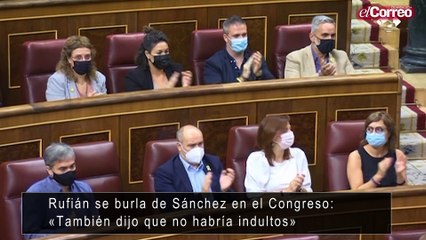 Rufián se burla de Sánchez en el Congreso: «También dijo que no habría indultos»
