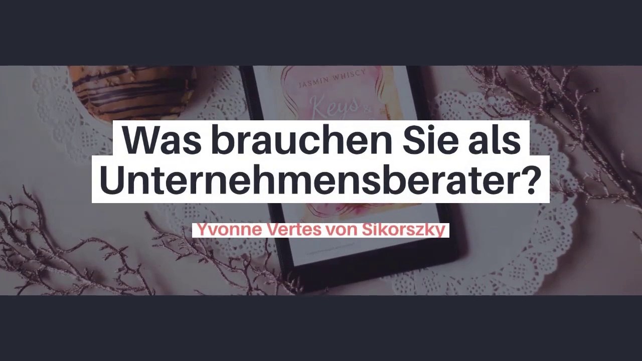 Was brauchen Sie als Unternehmensberater? | Yvonne Vertes von Sikorszky