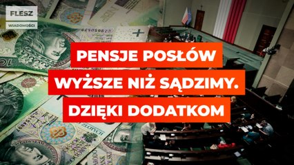 Pensje posłów wyższe niż sądzimy. Dzięki dodatkom