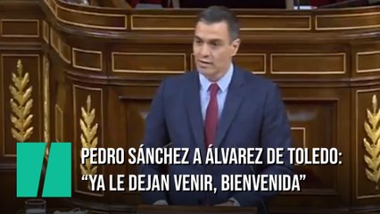 Pedro Sánchez contesta a Pablo Casado y a Álvarez de Toledo: "Ya le dejan venir, bienvenida"