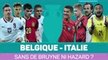 Quarts - Que vaut la Belgique sans De Bruyne ni Hazard ?