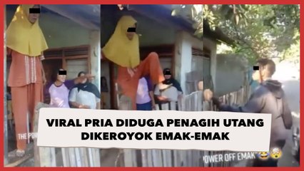 Viral Pria Diduga Penagih Utang Dikeroyok Emak-emak, 'Gagal Dipecat, Nagih Sekarat'