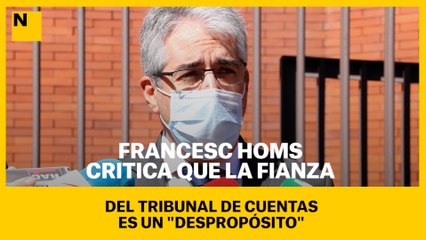 Francesc Homs critica que la fianza del Tribunal de Cuentas es un "despropósito"