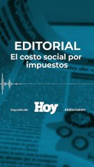 Editorial HOY :  El costo social por impuestos