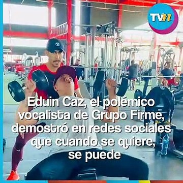 Eduin Caz, vocalista del Grupo Firme, compartió fotos de su gran cambio físico