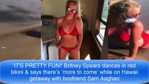 Britney Spears dances in red bikini there’s while on Hawaii getaway with boyfriend Sam Asghari