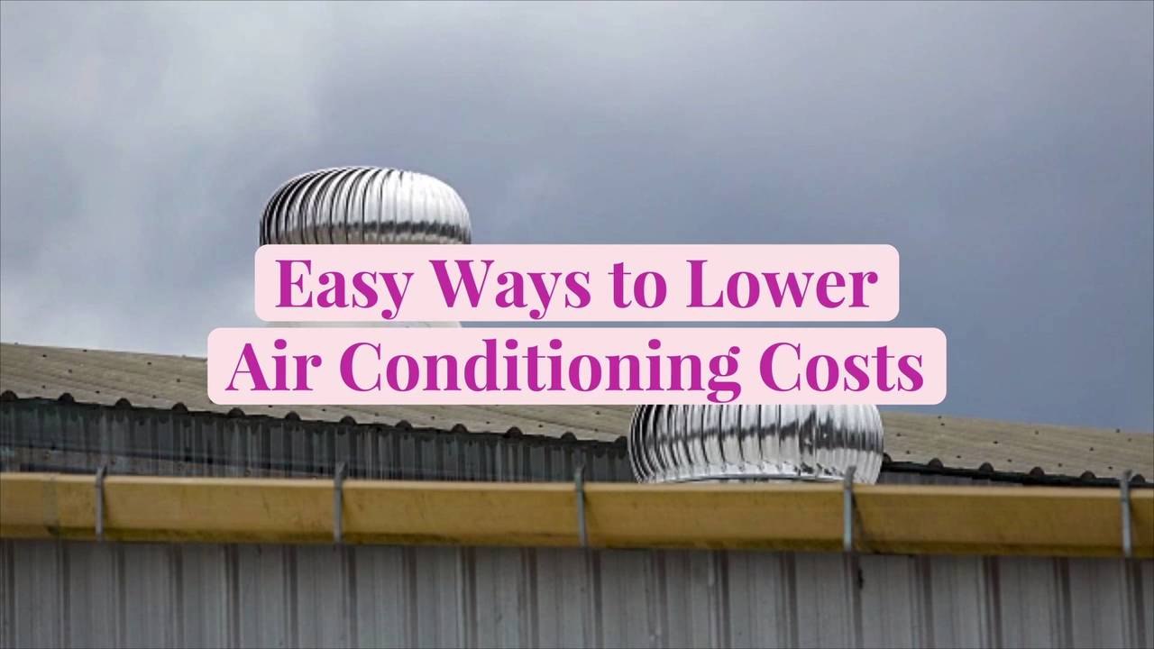 Easy Ways to Lower Air Conditioning Costs