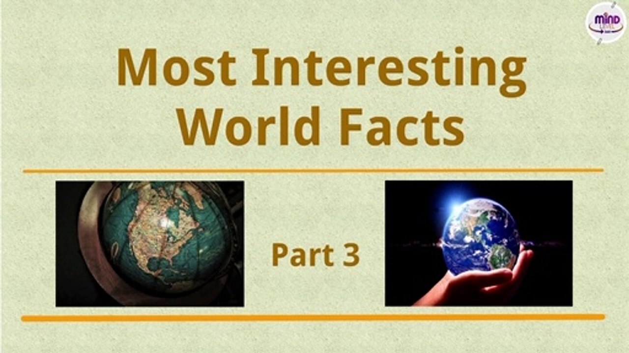 Most Interesting | Amazing World Facts (Part 3) | mindlevel360