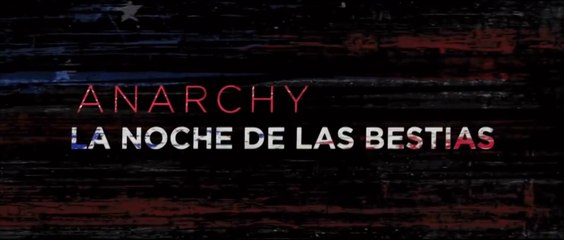 ANARCHY: La noche de las bestias (2014) Trailer - SPANISH