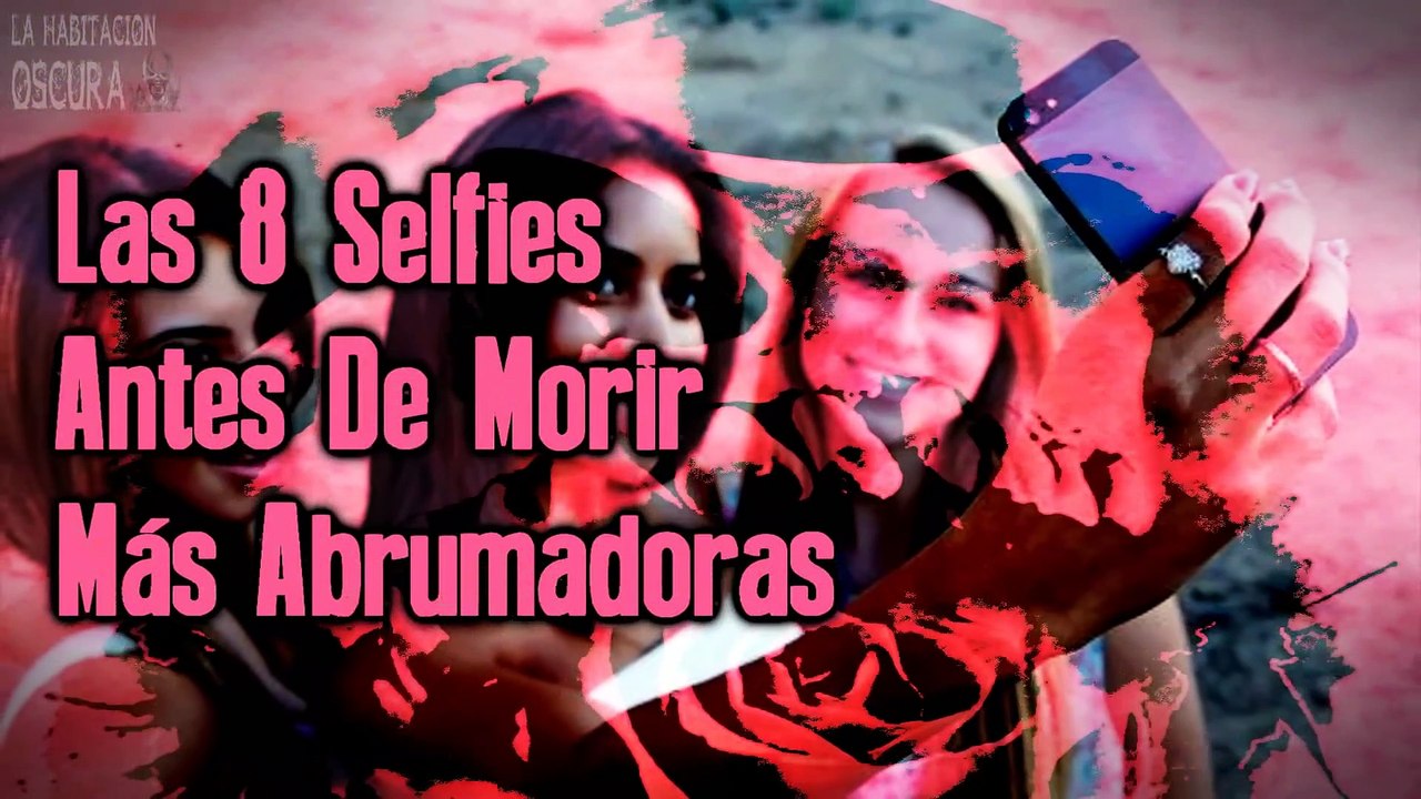 Las 8 Selfies Antes De Morir Más Abrumadoras