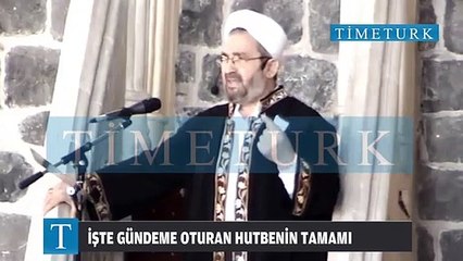 İşte gündeme oturan hutbenin tamamı!