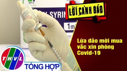 Lừa đảo mời mua vắc xin phòng Covid-19