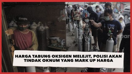 Harga Tabung Oksigen Melejit, Polisi Akan Tindak Oknum yang Mark Up Harga