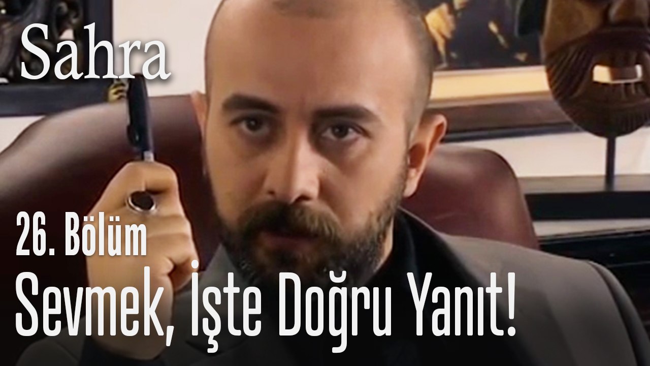 Sevmek, işte doğru yanıt - Sahra 26. Bölüm