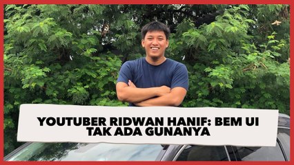 YouTuber Ridwan Hanif: BEM UI Tak Ada Gunanya, yang Ada Gunanya BEM Gunadarma