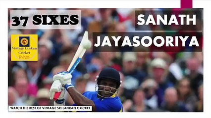 37 Sixes by Legendary Sanath Jayasuriya Top SIxes