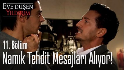 Namık tehdit mesajları alıyor - Eve Düşen Yıldırım 11. Bölüm