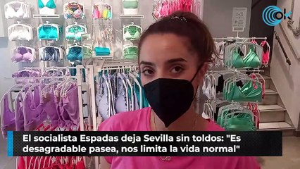 El socialista Espadas deja Sevilla sin toldos: "Es desagradable pasea, nos limita la vida normal"