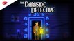 The Darkside Detective - Tráiler Lanzamiento (Stadia)
