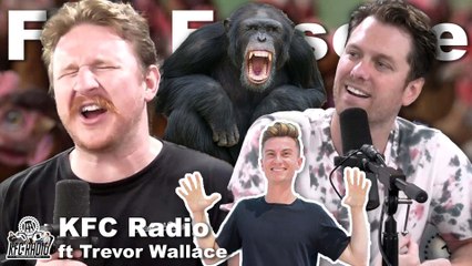You're Just Not Special At All Ft. Trevor Wallace - KFC Radio Full Episode