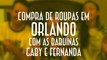 Compra de Roupas em Orlando com as Babuínas Gaby e Fernanda - EMVB - Emerson Martins Video Blog 2015