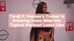 Taraji P. Henson's Trainer Is Breaking Down What Her Typical Workout Looks Like—and It's I