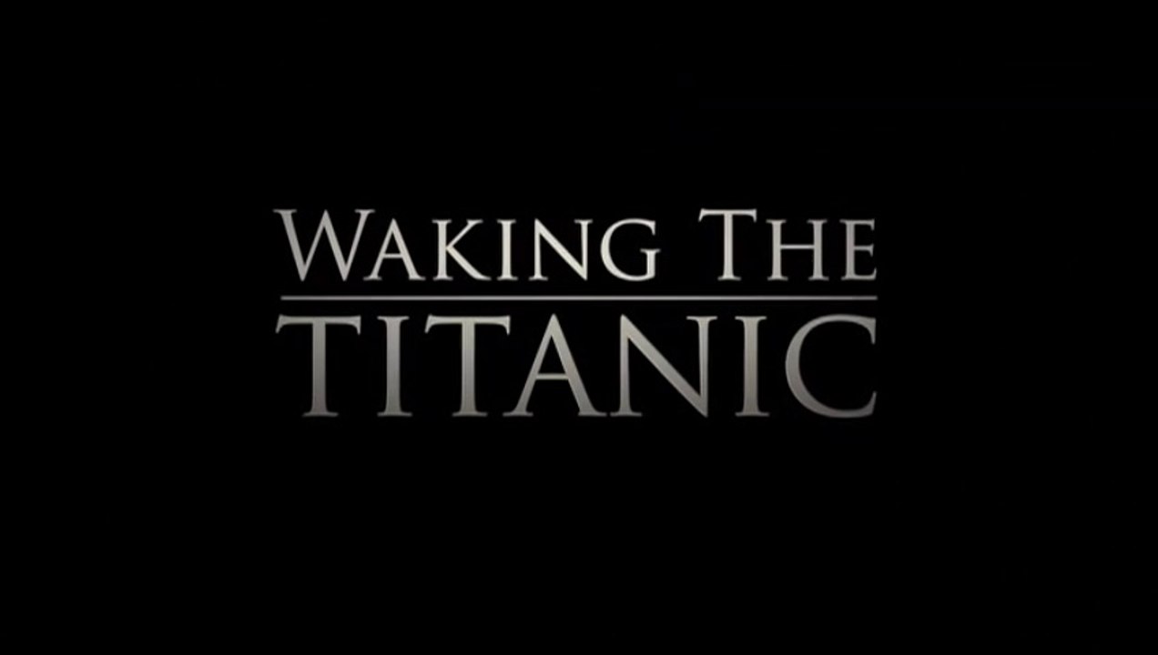 Waking the Titanic 2012 HD