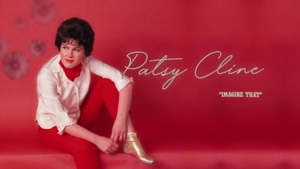 Patsy Cline - Imagine That