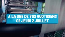 Pourquoi vous ne devez pas rater nos éditions de ce jeudi 2 juillet