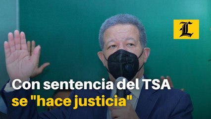 Leonel dice con sentencia del TSA que declara FP partido mayoritario se hace justicia