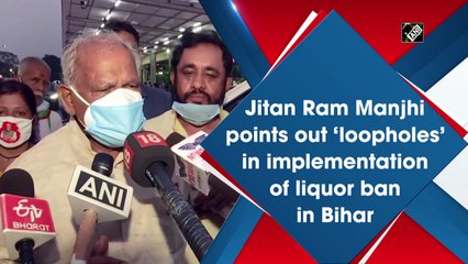 Jitan Ram Manjhi points out ‘loopholes’ in implementation of liquor ban in Bihar