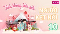 Người Kết Nối - Tình Không Biên Giới | Nhật Bản - Tập 10: Ôn lại kỉ niệm hẹn hò tại khu vui chơi Nagashima Spa Land