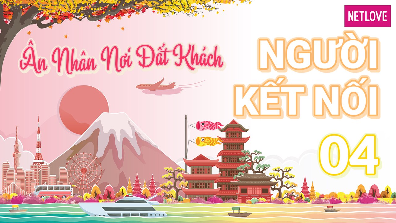 Người Kết Nối - Ân Nhân Nơi Đất Khách | Nhật Bản - Tập 04: Tự tay chế biến món ăn Việt Nam và trải nghiệm xe lăn hiện đại