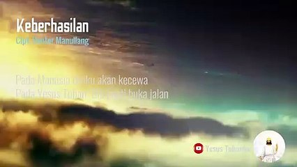 Keberhasilan  + Lagu rohani kristen terbaru (Cipt Bontor Manullang)