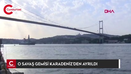 O savaş gemisi Karadeniz'den ayrıldı