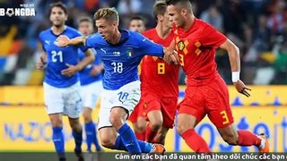 Nhận định Bỉ vs Italia, 02h00 ngày 3/7  Tứ kết Euro 2021