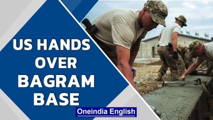 US troops leave Bagram airbase, the main US military base in Afghanistan: Know all | Oneindia News