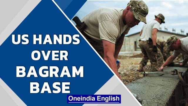 US troops leave Bagram airbase, the main US military base in Afghanistan: Know all | Oneindia News