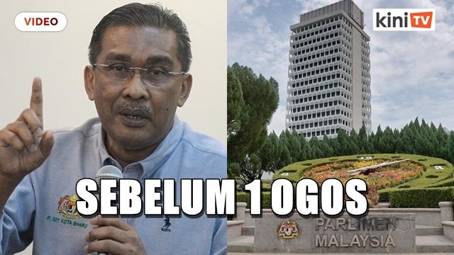 Parlimen bersidang sebelum 1 Ogos, dimuktamad 7 Julai