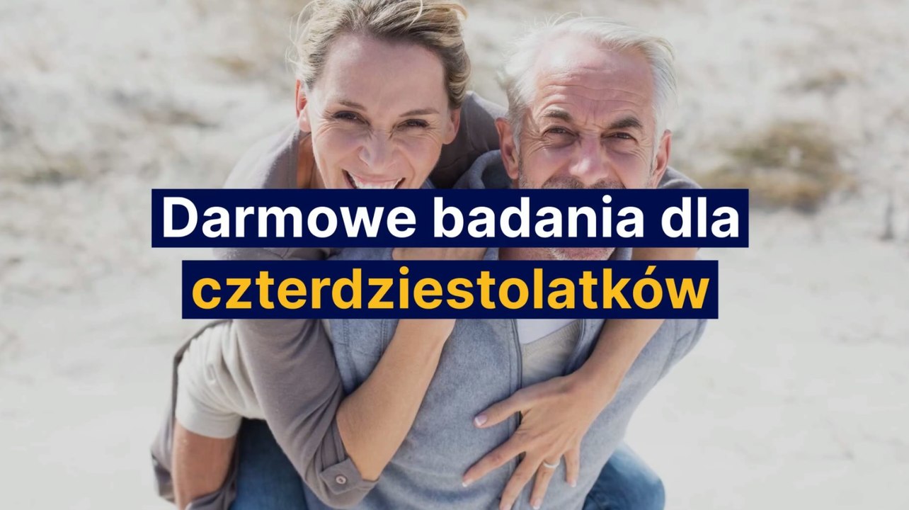 Darmowe badania dla czterdziestolatków