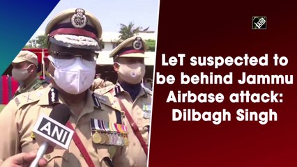 LeT suspected to be behind Jammu Airbase attack: Dilbagh Singh