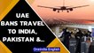 UAE bans citizens from travelling to India, Pakistan and 12 other countries| Covid-19 |Oneindia News