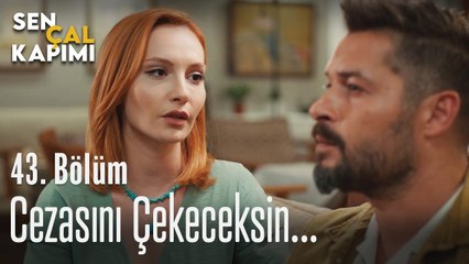 Cezasını çekeceksin... - Sen Çal Kapımı 43. Bölüm