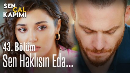 Sen haklısın Eda... - Sen Çal Kapımı 43. Bölüm