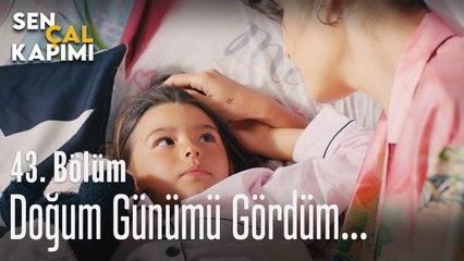Doğum günümü gördüm... - Sen Çal Kapımı 43. Bölüm