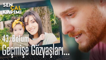 Geçmişe gözyaşları... - Sen Çal Kapımı 43. Bölüm